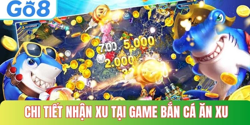 Chi tiết cách nhận xu free tại bắn cá ăn xu