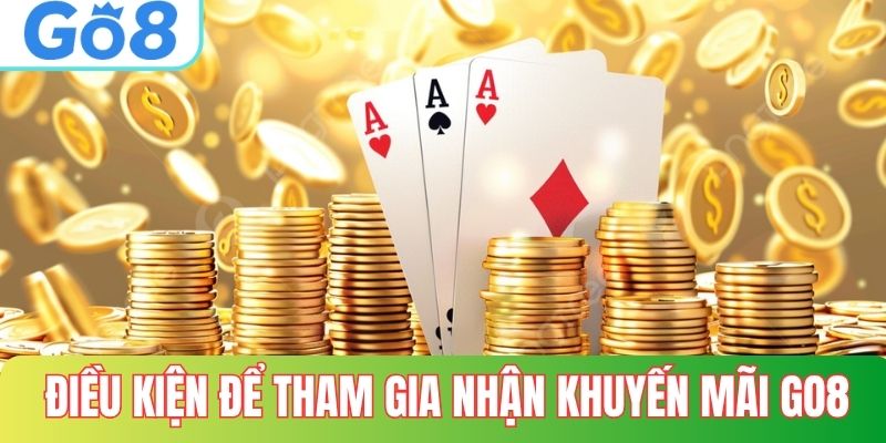Điều kiện để nhận khuyến mãi GO8